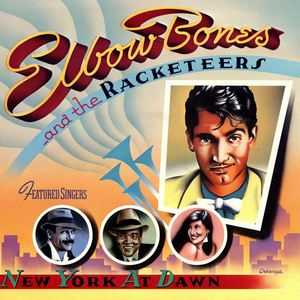 Elbow Bones and The Racketeers - New York At Dawn - Zortam Music