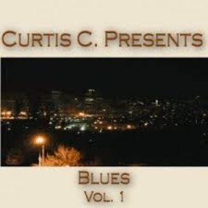 Curtis C. Presents Blues Vol. 1