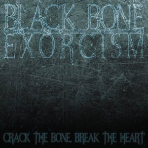 Crack the Bone, Break the Heart