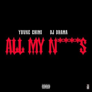 All My N****s (with DJ Drama)