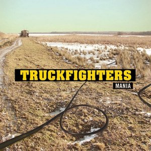 Truckfighters - Mania