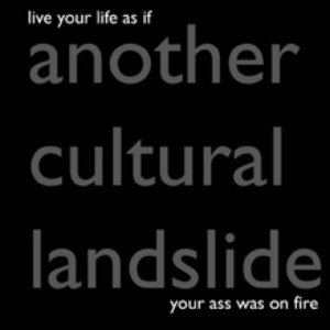 live your life as if your ass was on fire