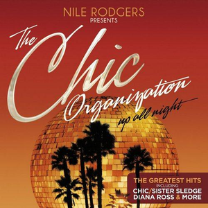Chic - Nile Rodgers Presents The Chic Organization: Up All Night - Zortam Music