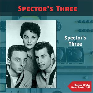 Spector's Three (Original Ep Plus Bonus Tracks 1959)