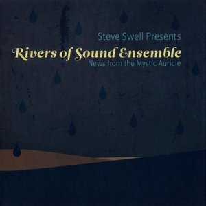 Rivers of Sound Ensemble - News from the Mystic Auricle