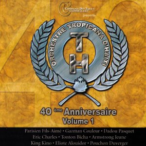 Orchestre Tropicana D'haiti 40 Ème Anniversaire Volume 1