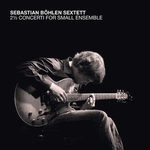 2 1/2 Concerti For Small Ensemble