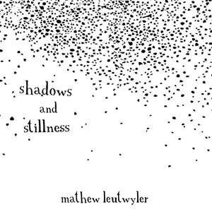 Shadows and Stillness