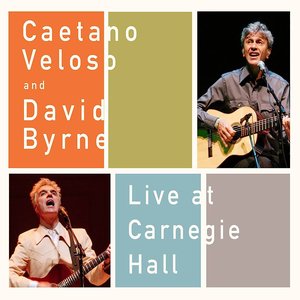 Caetano Veloso Live At Carnegie Hall With David Byrne