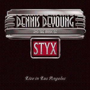 ...and the Music of Styx Live in Los Angeles