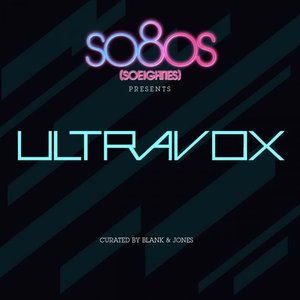 so80s presents Ultravox (curated by Blank & Jones)