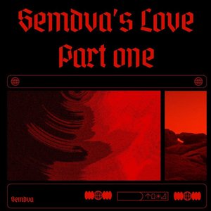 Semdva’s Love, Part One