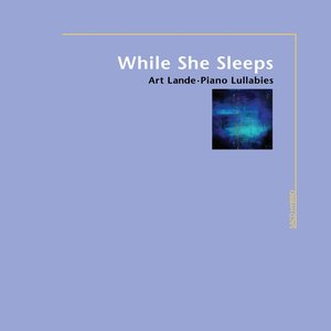 While She Sleeps (Piano Lullabies)