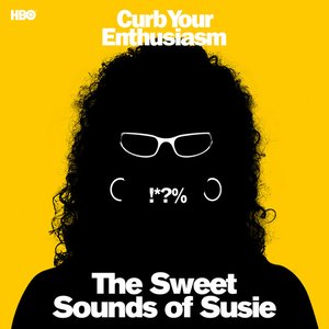 The Sweet Sounds of Susie (Curb Your Enthusiasm Presents: Susie Essman) [From the HBO Series]