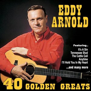 Eddy Arnold: 40 Golden Greats