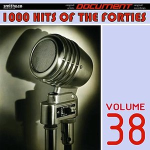 1000 Hits of the Forties, Vol. 38
