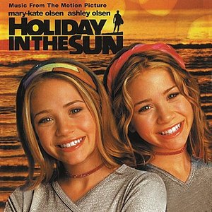 Holiday In the Sun (Music From the Mary-Kate & Ashely Olsen Movie)