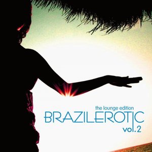 Brazilerotic Vol. 2 - Lounge Edition