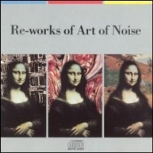 Imagem de 'Re-works Of The Art Of Noise'