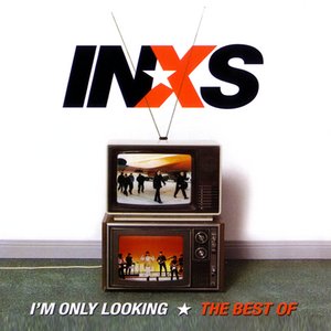 I'm Only Looking: The Best of INXS