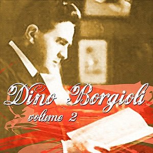 Dino Borgioli Volume 2