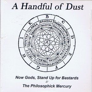 Now Gods, Stand Up for Bastards & The Philosophick Mercury