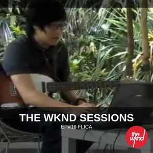 The Wknd Sessions Ep. 16: Flica