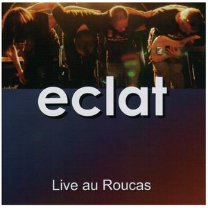 Eclat - Live au Roucas