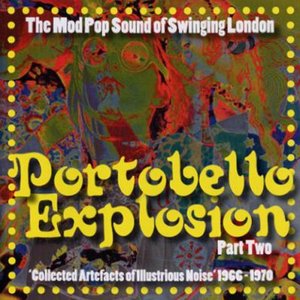 Portobello Explosion, Part 2: The Mod Pop Sound Of Swinging London, 1966-1970