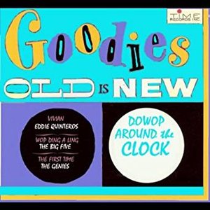 Goodies Old Is New: Dowop Around the Clock