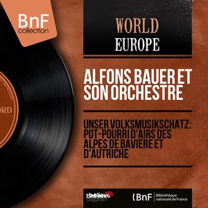 Unser Volksmusikschatz: Pot-pourri d'airs des alpes de Bavière et d'Autriche (Mono version)