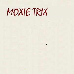 Moxie Trix