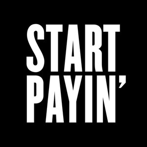 Start Payin'