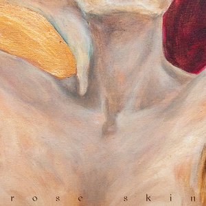 rose skin [Explicit]