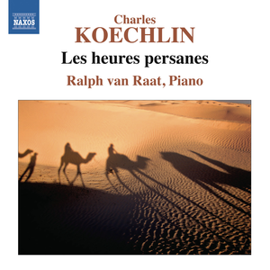 Koechlin: Les heures persanes