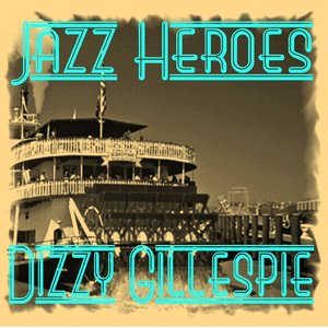 Jazz Heroes - Dizzy Gillespie