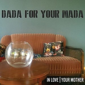 Dada for Your Mada