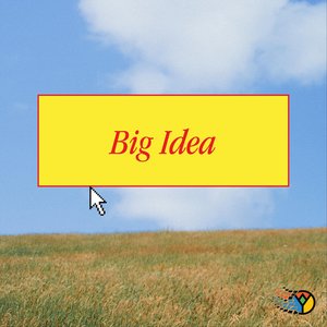 Big Idea