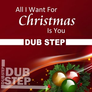 All I Want for Christmas Is You Dubstep