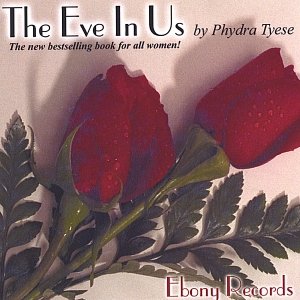 "The Eve In Us"by Phydra Tyese