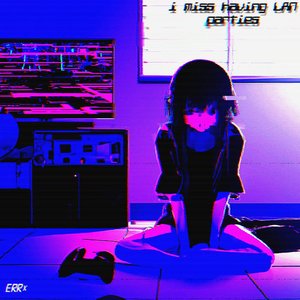 i miss having LAN parties - Single