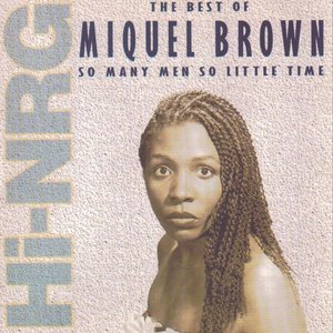 The Best of Miquel Brown "So Many Men, So Little Time"