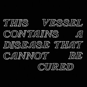 This Vessel Contains A Disease That Cannot Be Cured [Explicit]