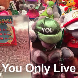 You Only Live