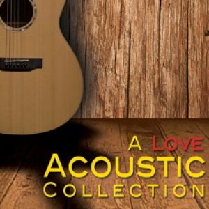 A Love Acoustic Collection