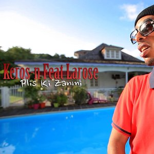 Plis ki zanmi (feat. Larose)