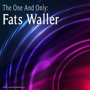 The One and Only: Fats Waller