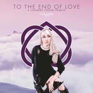 To the End of Love: A Leonard Cohen Tribute