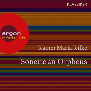 Sonette an Orpheus (Ungekürzte Lesung)