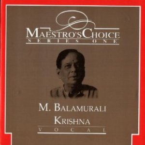 Maestro's Choice - M. Balamurali Krishna